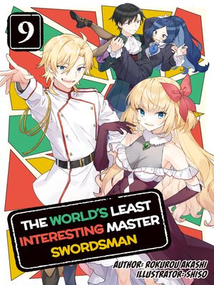 cover image of The World's Least Interesting Master Swordsman, Volume 9